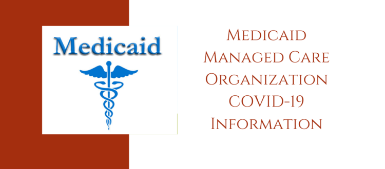 Medicaid managed care and Covid